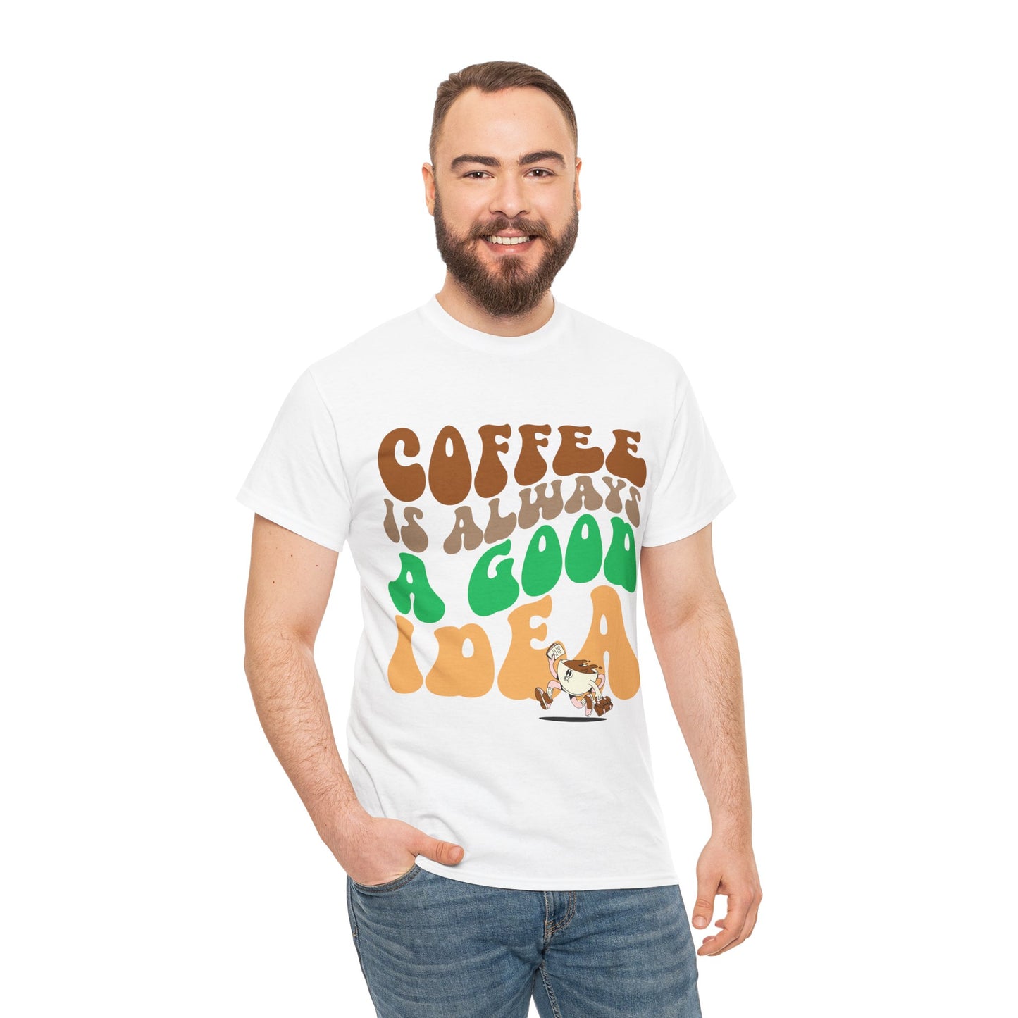 Coffee Is Always A Good Idea T‑Shirt