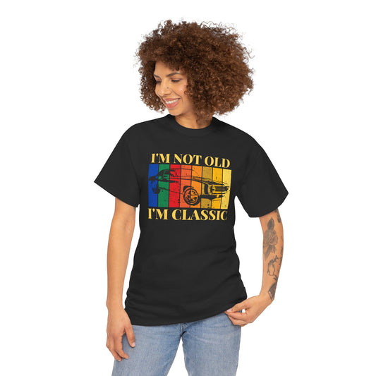 Classic Car Tee — "I'm Not Old I'm Classic" Vintage Retro Auto Shirt